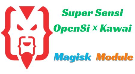 Super Sensi | OpenSi × Kawai | Magisk/Brevent Module